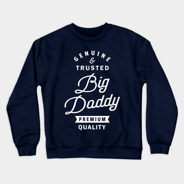 Big Daddy Genuine Crewneck Sweatshirt by cidolopez